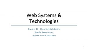 Web Systems Technologies Chapter 16 Clientside Validation Regular