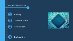 MICROPROCESSOR History Classification Realization Biohacking WHAT IS THE