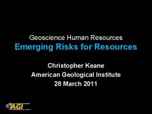 Geoscience Human Resources Emerging Risks for Resources Christopher