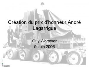Cration du prix dhonneur Andr Lagarrigue Guy Wormser