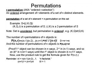 Permutations rpermutation AKA ordered rselection An ordered arrangement