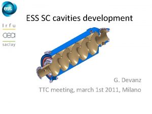 ESS SC cavities development G Devanz TTC meeting