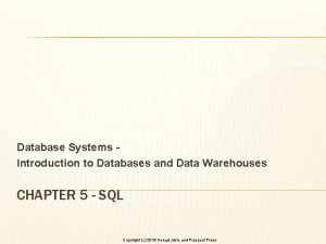 Database Systems Introduction to Databases and Data Warehouses