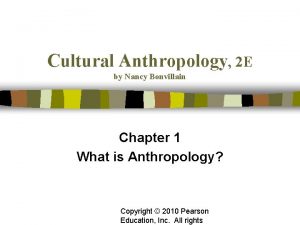 Cultural Anthropology 2 E by Nancy Bonvillain Chapter