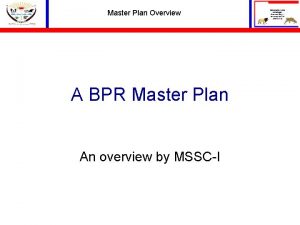 Master Plan Overview A BPR Master Plan An