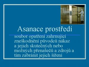 Asanace prosted soubor opaten zahrnujc znekodnn pvodc nkaz