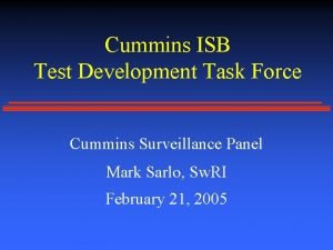 Cummins ISB Test Development Task Force Cummins Surveillance