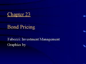 Chapter 23 Bond Pricing Fabozzi Investment Management Graphics