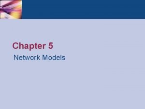 Chapter 5 Network Models Introduction Many important optimization