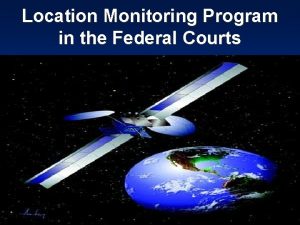 Federal location monitoring program