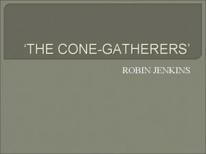 The cone gatherers summary