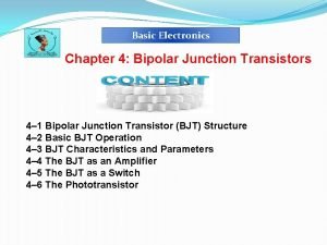 Basic Electronics Chapter 4 Bipolar Junction Transistors 4