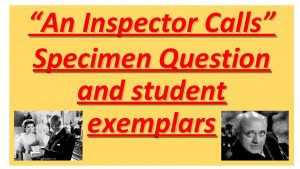 An Inspector Calls Specimen Question and student exemplars