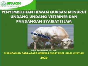 PENYEMBELIHAN HEWAN QURBAN MENURUT UNDANGUNDANG VETERINER DAN PANDANGAN