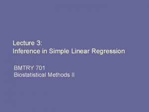 Lecture 3 Inference in Simple Linear Regression BMTRY