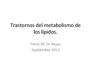Trastornos del metabolismo de los lpidos Tema 29