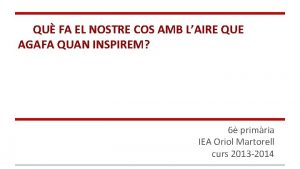 QU FA EL NOSTRE COS AMB LAIRE QUE