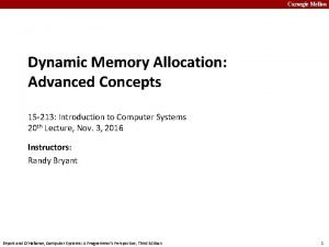 Carnegie Mellon Dynamic Memory Allocation Advanced Concepts 15