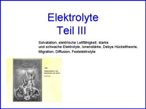 Elektrolyte Teil III Solvatation elektrische Leitfhigkeit starke und