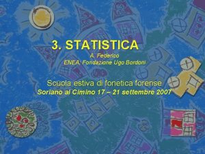 3 STATISTICA A Federico ENEA Fondazione Ugo Bordoni