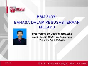 BBM 3103 BAHASA DALAM KESUSASTERAAN MELAYU Prof Madya