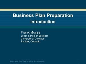 Business Plan Preparation Introduction Frank Moyes Leeds School
