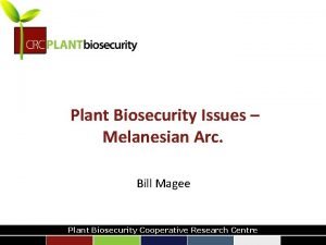 Plant Biosecurity Issues Melanesian Arc Bill Magee biosecurity