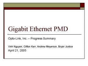 Gigabit Ethernet PMD OptoLink Inc Progress Summary Vinh