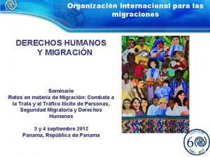 Organizacin Internacional para las migraciones DERECHOS HUMANOS Y