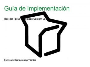 Gua de Implementacin Uso del Tesys T en