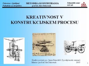 Univerza v Ljubljani Fakulteta za strojnitvo METODIKA KONSTRUIRANJA