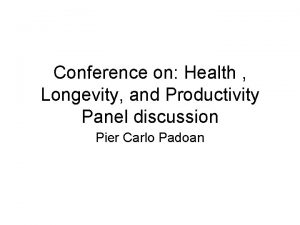 Conference on Health Longevity and Productivity Panel discussion