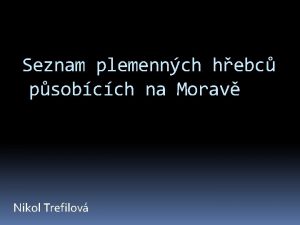 Seznam plemennch hebc psobcch na Morav Nikol Trefilov