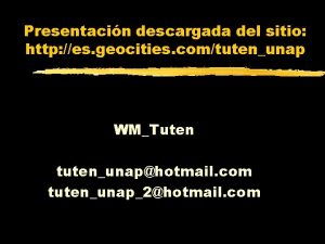 Presentacin descargada del sitio http es geocities comtutenunap