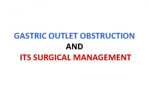 Gastric obstruction
