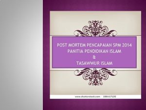 POST MORTEM PENCAPAIAN SPM 2014 PANITIA PENDIDIKAN ISLAM