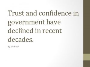 Trust and confidence in government have declined in