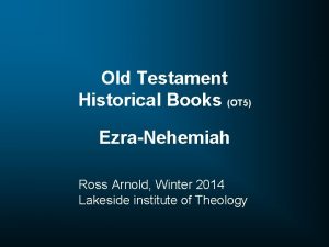 Old Testament Historical Books OT 5 EzraNehemiah Ross
