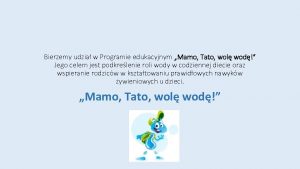 Bierzemy udzia w Programie edukacyjnym Mamo Tato wol