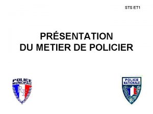STS ET 1 PRSENTATION DU METIER DE POLICIER