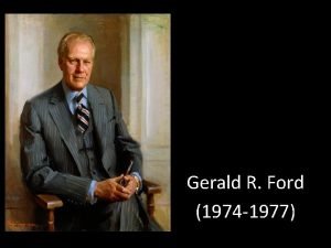 Gerald R Ford 1974 1977 Biographical Information Party