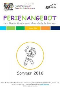 FERIENANGEBOT der Maria Montessori Grundschule Hausen Sommer 2016