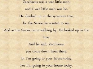 Zacchaeus was a wee little man words