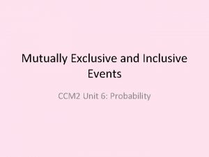 Inclusive and exclusive events