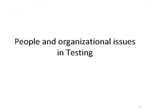People and organizational issues in testing