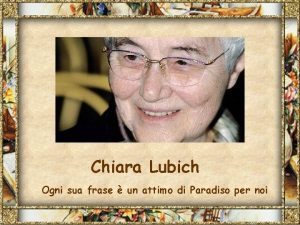 Chiara Lubich Ogni sua frase un attimo di