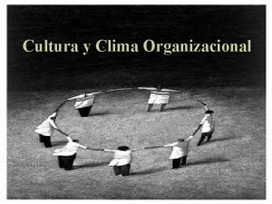 Cultura y Clima Organizacional Qu es la Cultura