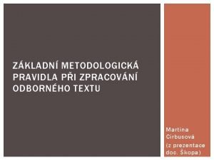 ZKLADN METODOLOGICK PRAVIDLA PI ZPRACOVN ODBORNHO TEXTU Martina