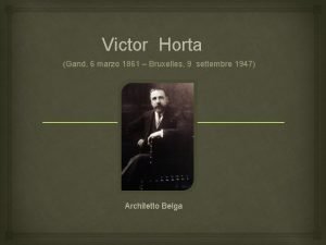 Victor Horta Gand 6 marzo 1861 Bruxelles 9