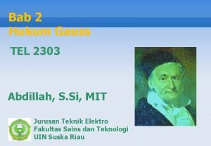 Bab 2 Hukum Gauss TEL 2303 Abdillah S